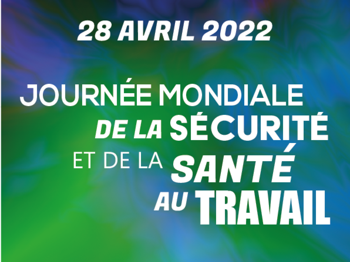 Journée Mondiale de la Sécurité et Santé au Travail